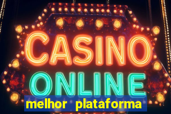 melhor plataforma de jogos cassino