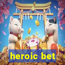 heroic bet