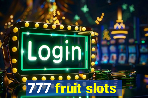 777 fruit slots