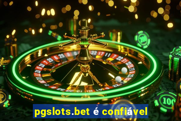 pgslots.bet é confiável