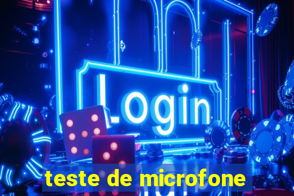 teste de microfone