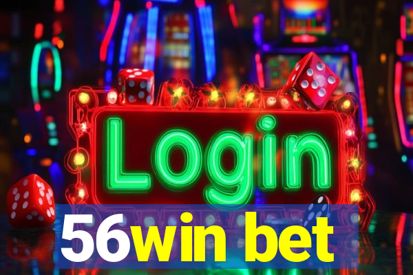 56win bet