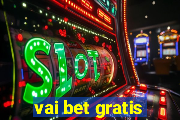 vai bet gratis