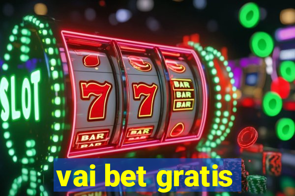 vai bet gratis