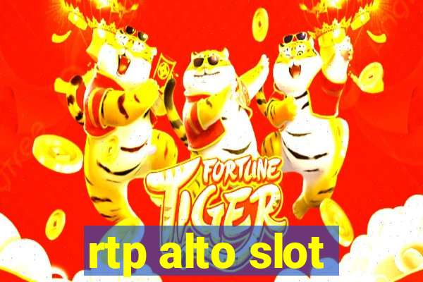 rtp alto slot