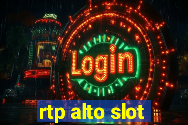 rtp alto slot