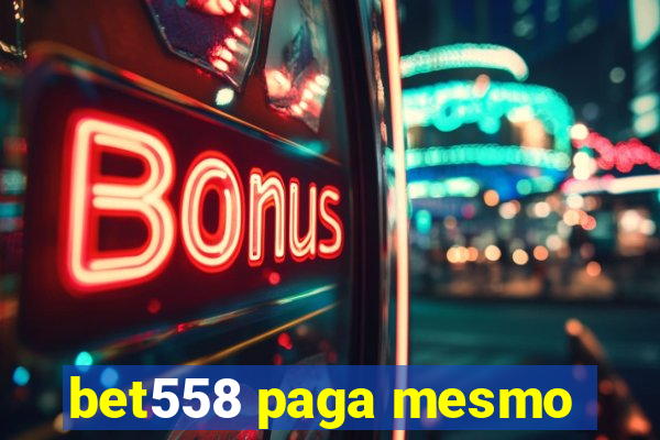 bet558 paga mesmo