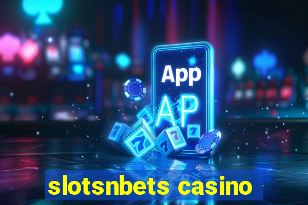 slotsnbets casino