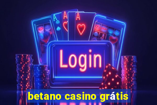 betano casino grátis