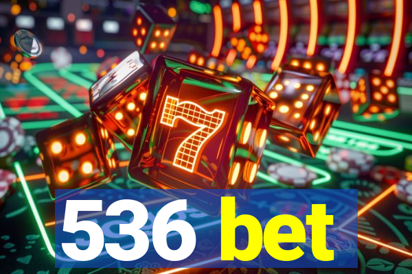 536 bet