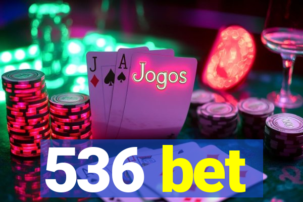 536 bet