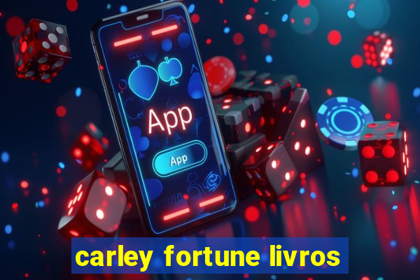 carley fortune livros