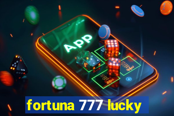 fortuna 777 lucky