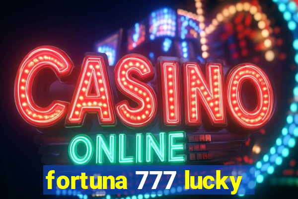 fortuna 777 lucky