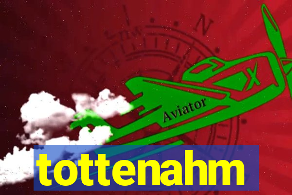 tottenahm