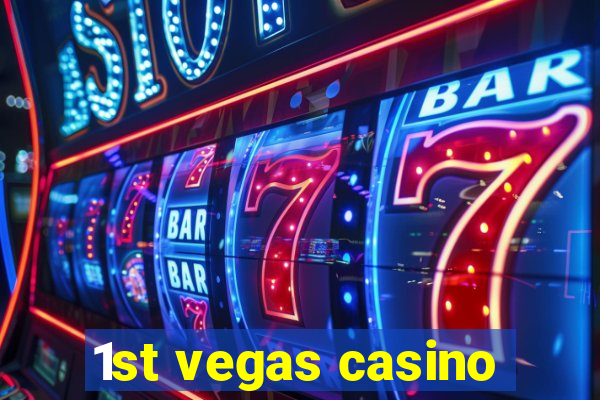 1st vegas casino