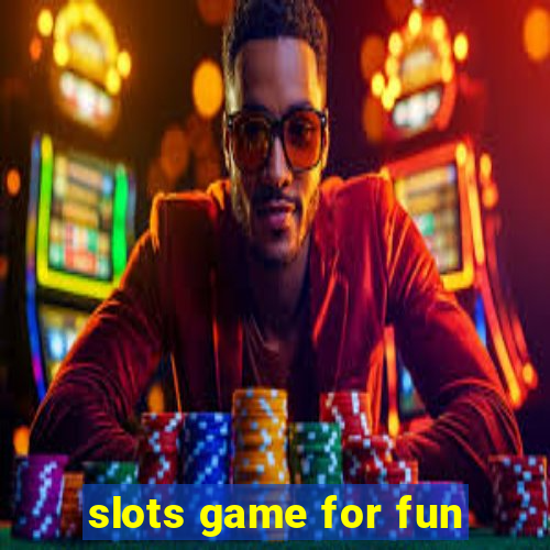 slots game for fun