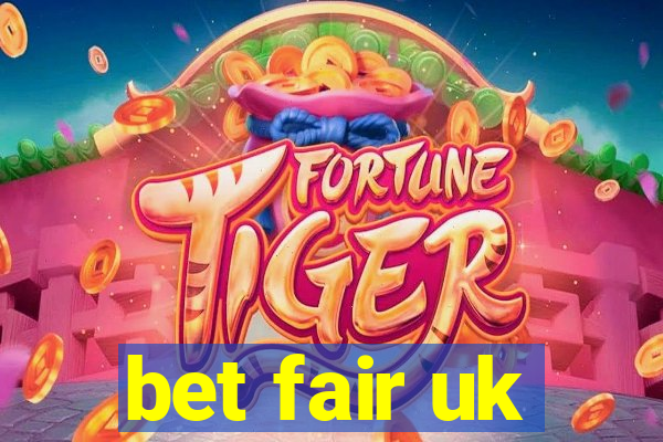 bet fair uk