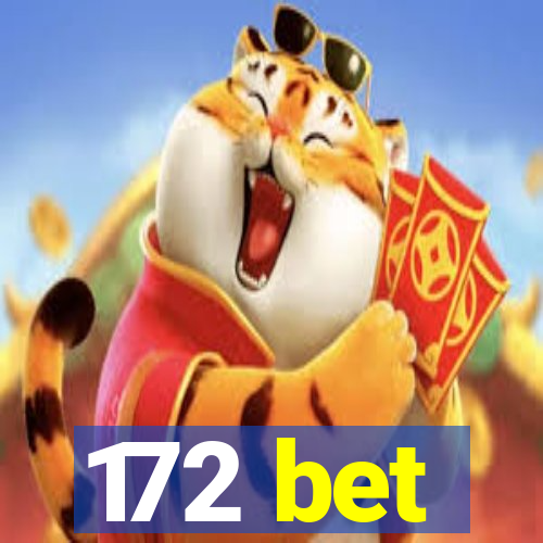 172 bet