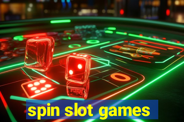 spin slot games