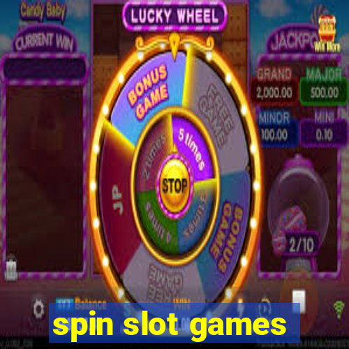 spin slot games