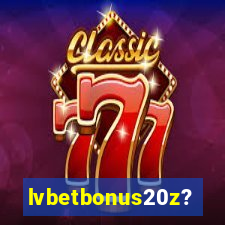 lvbetbonus20z?