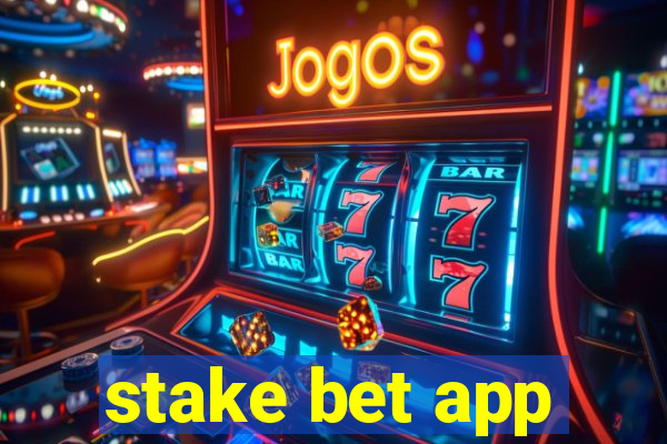 stake bet app