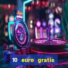 10 euro gratis casino 2021