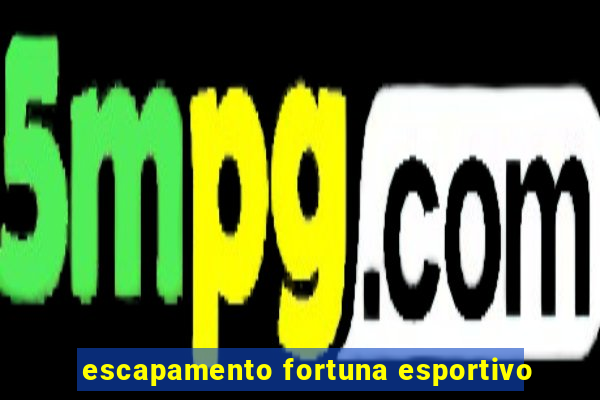 escapamento fortuna esportivo