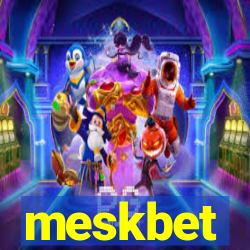 meskbet