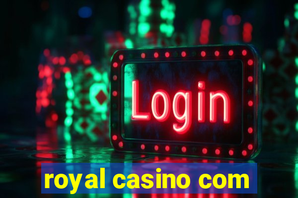 royal casino com