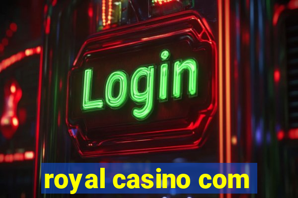 royal casino com