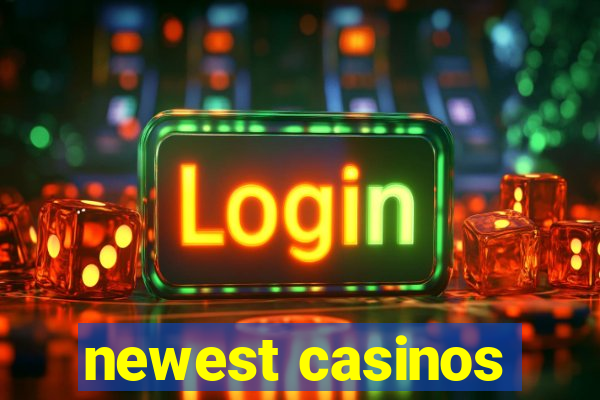 newest casinos