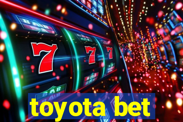 toyota bet