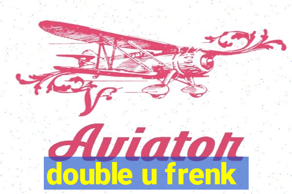 double u frenk