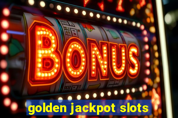 golden jackpot slots