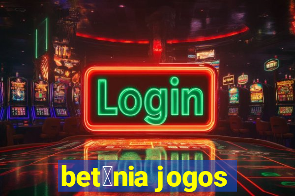 bet芒nia jogos