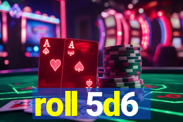 roll 5d6