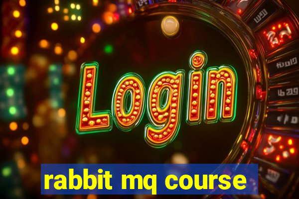 rabbit mq course