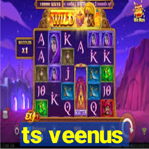 ts veenus