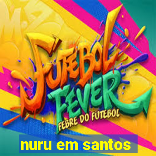 nuru em santos