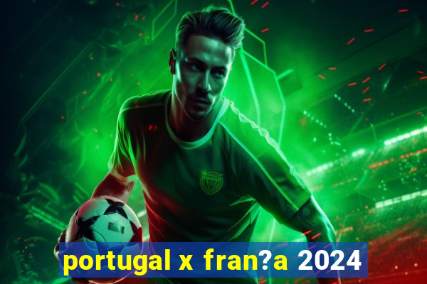 portugal x fran?a 2024