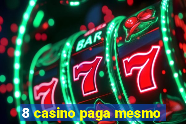 8 casino paga mesmo