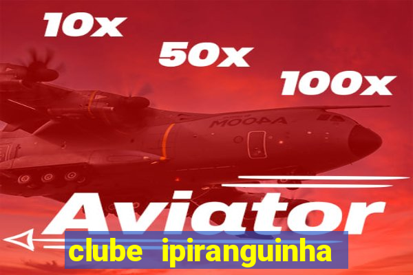 clube ipiranguinha porto alegre