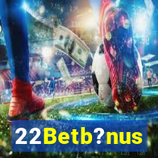 22Betb?nus