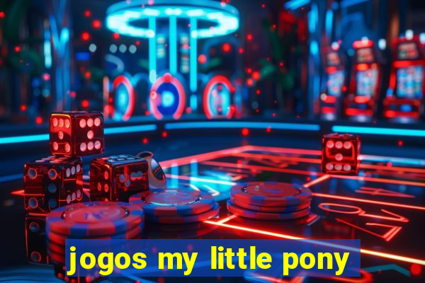 jogos my little pony