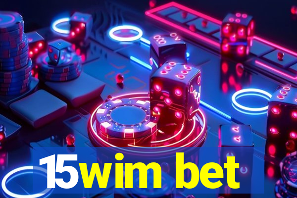 15wim bet