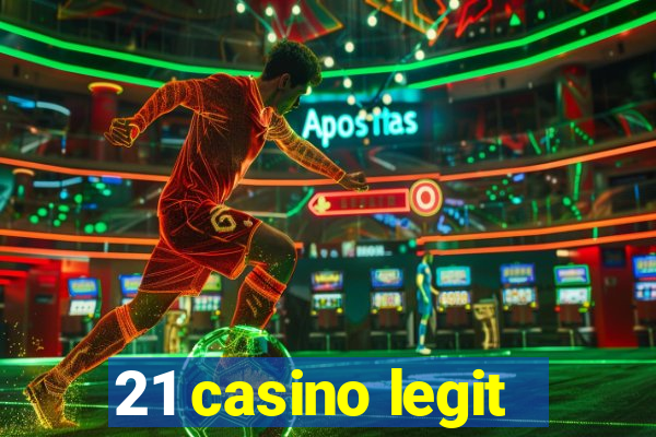 21 casino legit