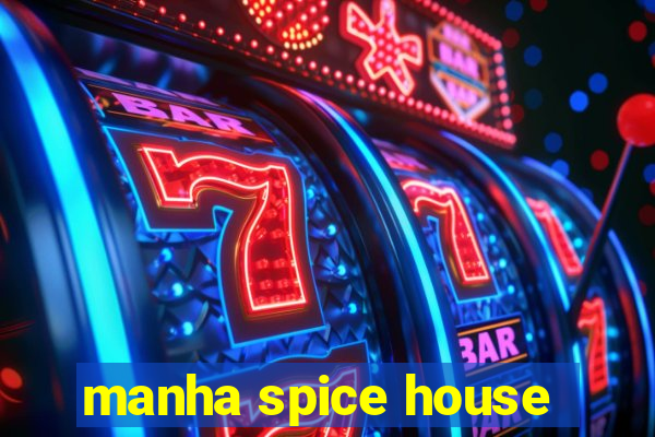 manha spice house