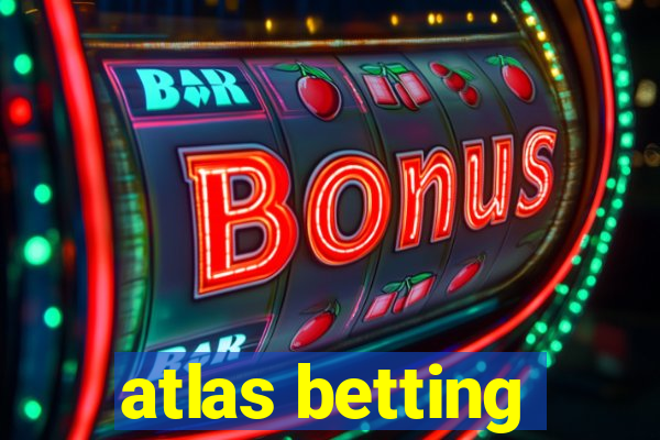 atlas betting